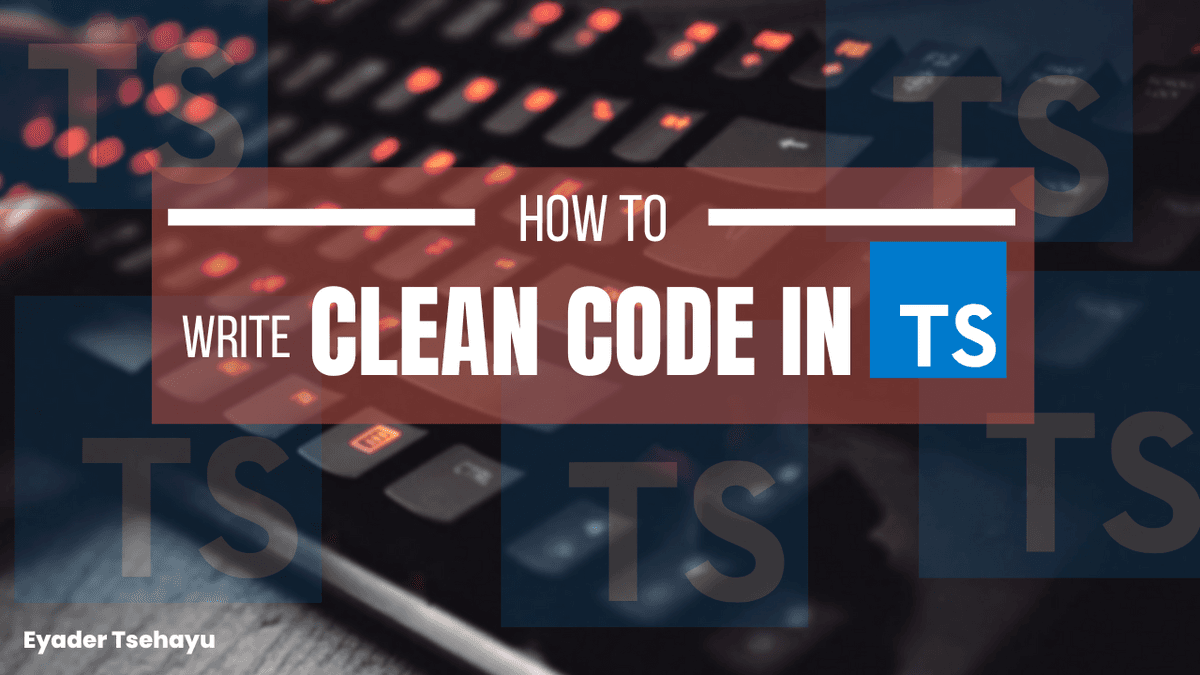 Clean Code in TypeScript Practical Techniques That Scale